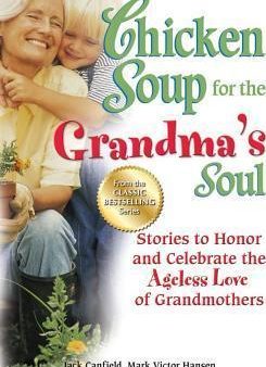 Chicken Soup For The Grandma`S Soul Discount