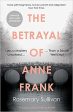 The Betrayal of Anne Frank: Less a Mystery Unsolved Than a Secret Well Kept Online Sale