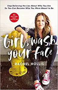 Girl, Wash Your Face: Stop Believing the Lies About Who You Are so You Can Become Who You Were Meant to Be Hot on Sale