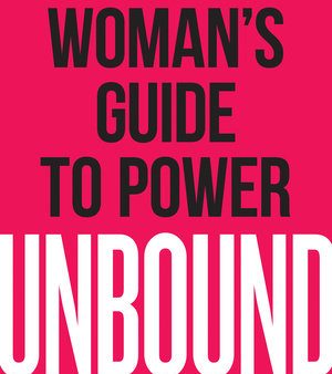 Unbound - A Woman s Guide to Power  (Reprint) For Cheap