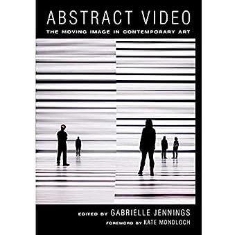 Abstract Video: The Moving Image in Contemporary Art Fashion