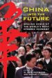 CHINA INTO THE FUTURE:MAKING SENSE OF THE WORLD`S Online