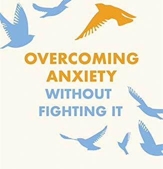 Overcoming Anxiety Without Fighting It For Sale