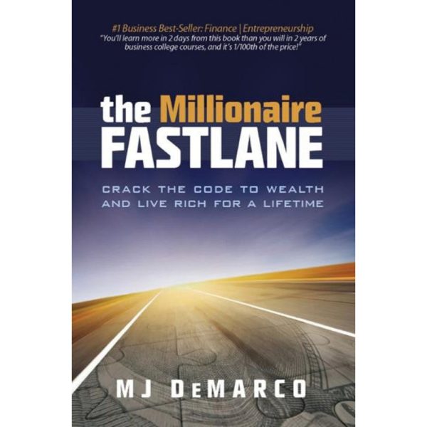 The Millionaire Fastlane (10th Anniversary Ed.): Crack The Code To Wealth And Live Rich For A Lifetime Sale