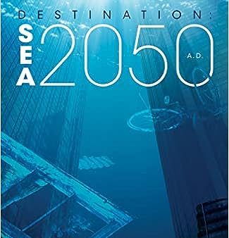 Destination: Sea 2050 A.D. For Discount