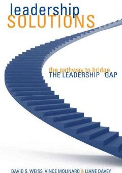 LEADERSHIP SOLUTIONS: THEPATHWAY TO BRIDGE THE LEADERSH Sale