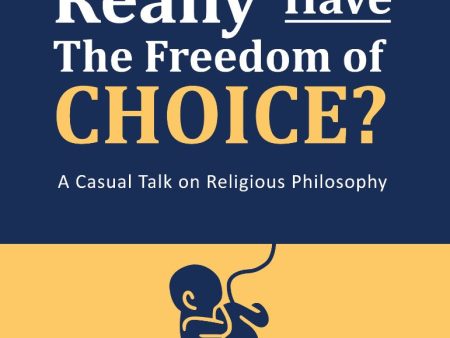 Do Humans Really Have The Freedom Of Choice? : A Casual Talk on Religious Philosophy Fashion