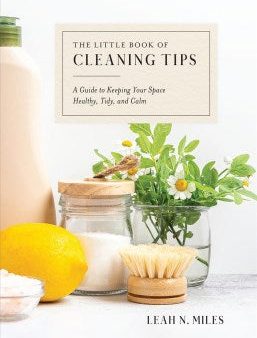 The Little Book of Cleaning Tips - A Guide to Keeping Your Space, Healthy, Tidy, & Calm For Sale