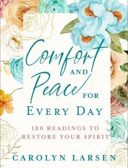 Comfort and Peace for Every Day: 180 Readings to Restore Your Spirit For Cheap