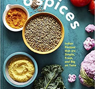 6 Spices 60 Dishes - Indian Recipes That Are Simple, Fresh, and Big on Taste Hot on Sale