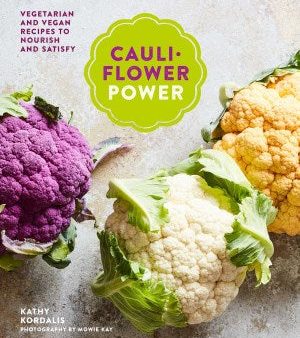 Cauliflower Power - Vegetarian & Vegan Recipes to Nourish & Satisfy Online Hot Sale