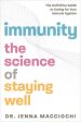 Immunity - The Science of Staying Well: The Definitive Guide to Caring for Your Immune System  (1) Hot on Sale