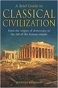 A Brief Guide To Classical Civilization For Cheap