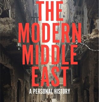 The Making of the Modern Middle East : A Personal History Hot on Sale