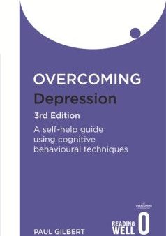 Overcoming Depression 3Rd Edition : A self-help guide using cognitive behavioural techniques on Sale