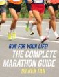 Run For Your Life!  The Complete Marathon Guide Supply