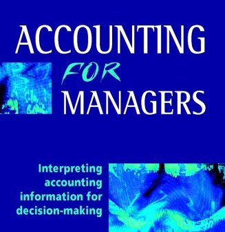 Accounting for Managers: Interpreting Accounting Information for Decision-Making Sale