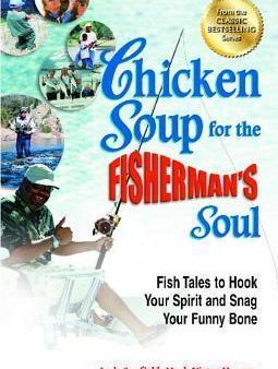 Chicken Soup For The Fishherman`S Soul Discount