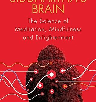 Siddhartha s Brain: The Science of Meditation, Mindfulness and Enlightenment Sale