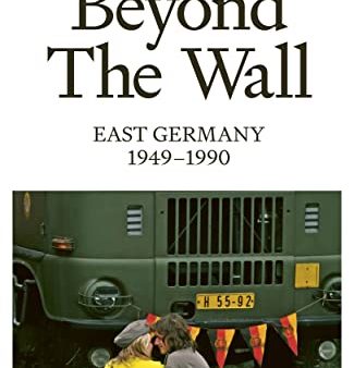 Beyond the Wall : East Germany, 1949-1990 For Cheap