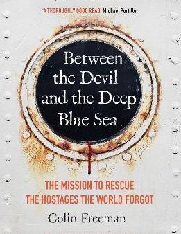 Between The Devil And The Deep Blue Sea : The mission to rescue the hostages the world forgot Online Hot Sale