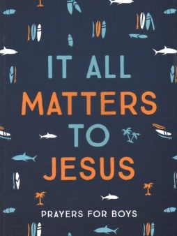 It All Matters to Jesus: Prayers for Boys Fashion