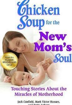 Chicken Soup For The New Mom`S Soul Online now