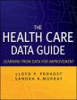 THE HEALTH CARE DATA GUIDE: LEARNING FROM DATA FOR IMPROVEME For Cheap