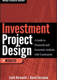 INVESTMENT PROJECT DESIGN: A GUIDE TO FINANCIAL AND ECONOMIC For Sale