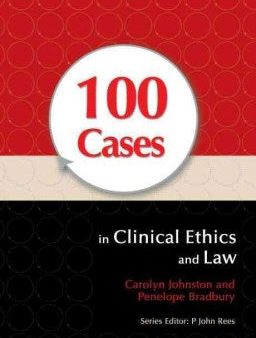 100 Cases in Clinical Ethics and Law   (1) Online Sale