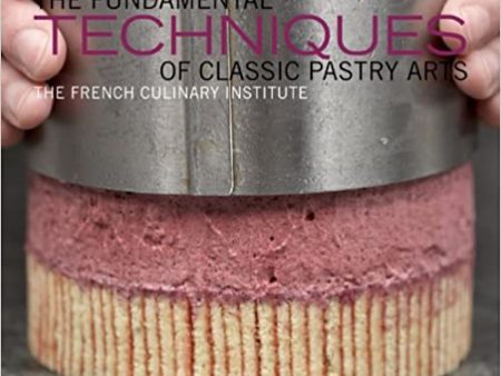 The Fundamental Techniques Of Classic Pastry Arts Discount