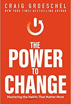 The Power to Change : Mastering the Habits That Matter Most Online Sale