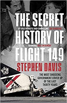 The Secret History of Flight 149  : The true story behind the most shocking government cover-up of the last thirty years on Sale