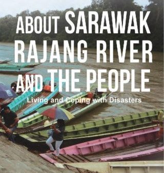 About Sarawak Rajang River And The People Living And Coping With Disasters on Sale