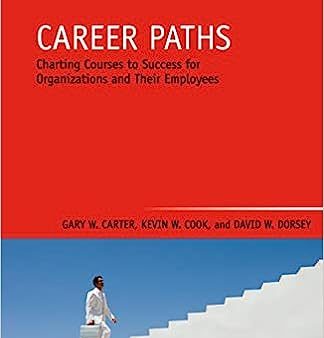 Career Paths: Charting Courses to Success for Organizations and Their Employees (Talent Management Essentials) on Sale