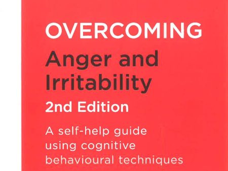 Overcoming Anger and Irritability - A Self-help Guide Using Cognitive Behavioural Techniques (Overcoming Books) (2) For Cheap