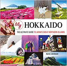 My Hokkaido: The Ultimate Guide to Japan s Great Northern Islands For Sale