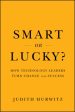 SMART OR LUCKY? HOW TECHNOLOGY LEADERS TURN CHANCE INTO SUCC on Sale