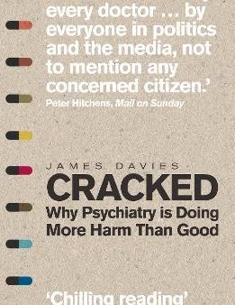 Cracked: Why Psychiatry Is Doing More Harm Than Good Online now