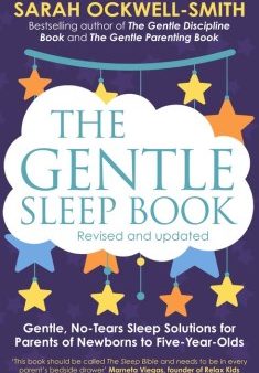 The Gentle Sleep Book : Gentle, No-Tears, Sleep Solutions for Parents of Newborns to Five-Year-Olds For Discount