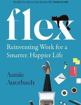 FLEX : Reinventing Work for a Smarter, Happier Life Hot on Sale