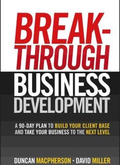 BREAKTHROUGH BUSINESS DEVELOPMENT:A 90-DAY PLAN TO BUILD YOU Online Sale