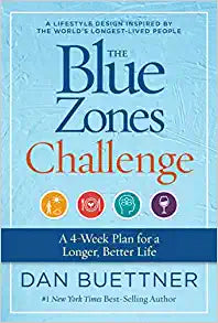 The Blue Zones Challenge : A 4-Week Plan for a Longer, Better Life For Discount