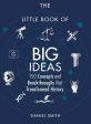 The Little Book of Big Ideas: 150 Concepts and Breakthroughs that Transformed History Cheap