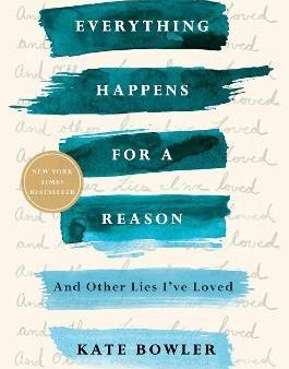 Everything Happens for a Reason - And Other Lies I ve Loved  (Reprint) Sale