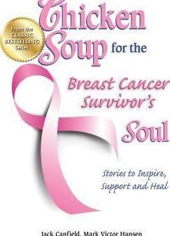 Chicken Soup For The Breast Cancer Survivor`S Soul For Discount