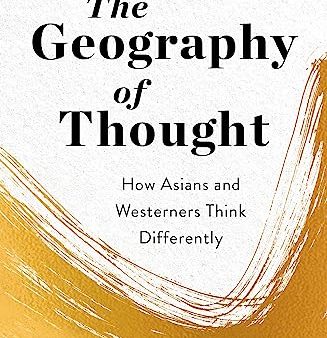 The Geography Of Thought : How Asians And Westerners Think Differently Online Hot Sale