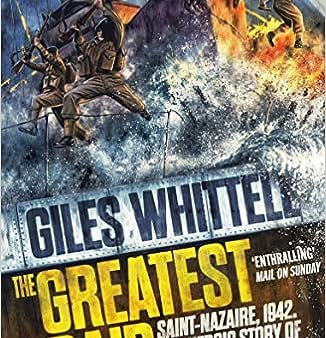 The Greatest Raid: St Nazaire, 1942: The Heroic Story of Operation Chariot Cheap