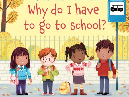 Usborne Why Do I Have To Go To School? (Lift-The Flap Very First Questions And Answers) Online now