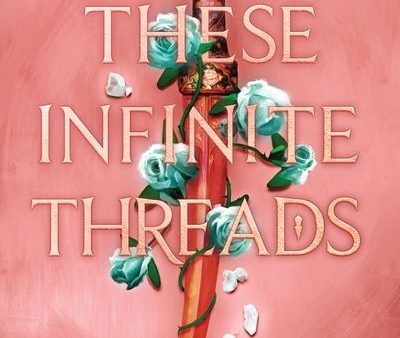 These Infinite Threads (This Woven Kingdom #2) Online now